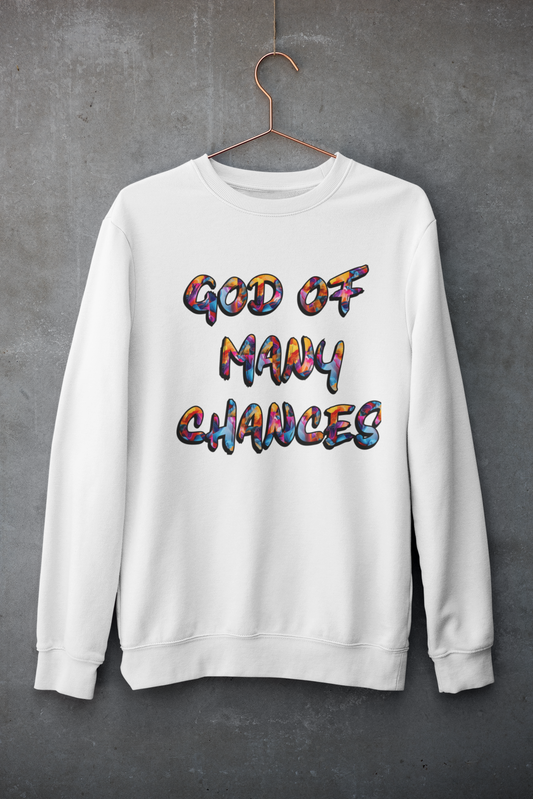 GOD OF MANY CHANCES SWEATSHIRT