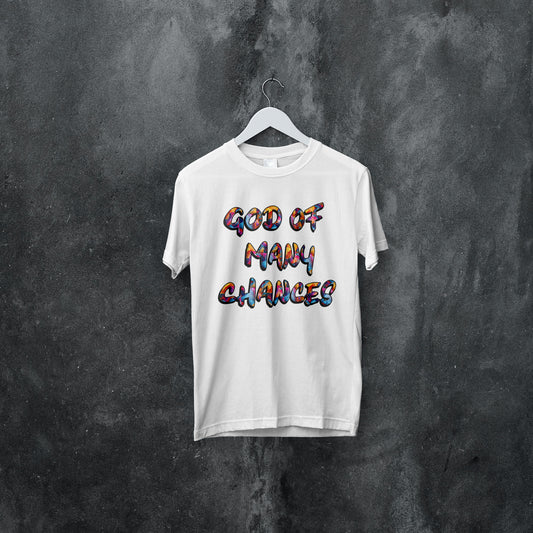 GOD OF MANY CHANCES T-Shirt